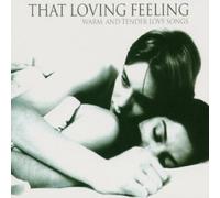 Various Artists - That Loving Feeling - Percy Sledge, Three Degrees, Chi-Lites
