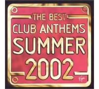 Various Artists - The Best Club Anthems Summer 2002