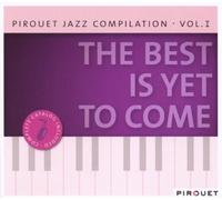 Pirouet Jazz Compilation - The Best Is Yet to Come
