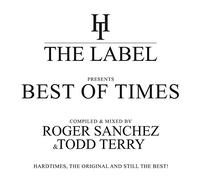 Various Artists - The Best Of Times (Compiled & Mixed By Roger Sanchez & Todd Terry)
