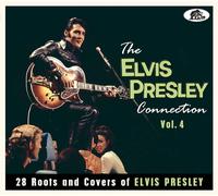 VARIOUS ARTISTS - THE ELVIS PRESLEY CONNECTION. VOL. 4 - 28 ROOTS AND COVERS OF ELVIS PRESLEY