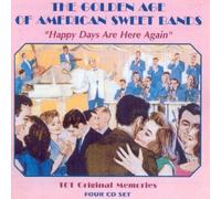 Various Artists - The Golden Age of American Sweet Bands: Happy Days Are Here Again by Various Artists Box set, Original recording remastered, Import edition (2002) Audio CD