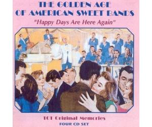 Various Artists - The Golden Age of American Sweet Bands: Happy Days Are Here Again by Various Artists Box set, Original recording remastered, Import edition (2002) Audio CD