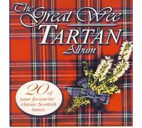 Various Artists - The Great Wee Tartan Album: 20 of Your Favourite Classic Scottish Tunes