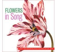 Various Artists - The Metropolitan Museum of Art: Flowers in Song (UK Import)
