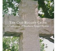 Various Artists - The Old Rugged Cross: A Collection Of Southern Gospel Hymns