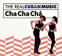 Various Artists - The Real Cuban Music: Cha Cha Cha (Various Artists)