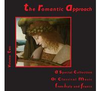 Various Artists - The Romantic Approach, Vol. 2: A Special Collection of Classical Music from Italy and France