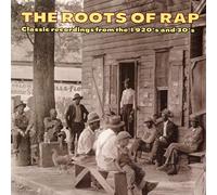 Various Artists - The Roots Of Rap: Classic Recordings From The 1920's and 30's