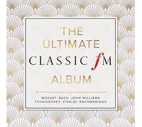 Various Artists - The Ultimate Classic FM Album