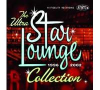 Various Artists - The Ultra Star Lounge Collection 1996-2002