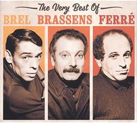 Brel, Brassens, Ferre - The Very Best Of Brel, Brassens, Ferre