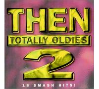 Various Artists - Then: Totally Oldies 2