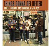 Various Artists - Things Gonna Get Better. Street Funk & Jazz Grooves 70-77