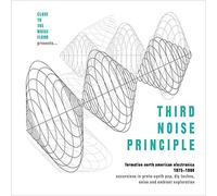 Various Artists - Third Noise Principle. Formative North American Electronica 75-84