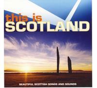 Various Artists - This Is Scotland: Beautiful Scottish Songs and Sounds