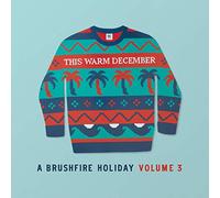Various Artists - This Warm December, A Brushfire Holiday Vol. 3 (Various Artists)
