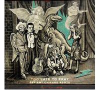 Various Artists Too Late to Pray: Defiant Chicago Root (Vinyl) (Importación USA)