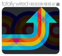 Various Artists - Totally Wired... a New Collection from Acid Jazz