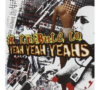 Various Artists - Tribute To Yeah Yeah Yeah