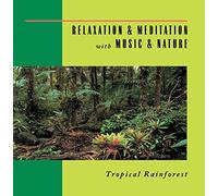 Various Artists - Tropical Rainforest: Relaxation & Meditation 6