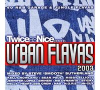 Various Artists - Twice As Nice Presents Urban Flavas 2003: 40 R&B, Garage and Jungle Flavas - Mixed By Steve 'smooth'sutherland