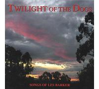 Various Artists - Twilight of the Dogs: Songs of Les Barker