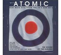 Various Artists - Various Artists - Atomic: the Sounds of the Suburbs British New Wave Hits from 70s and 80s