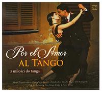 Various Artists - Various Artists: Various: Por El Amor Al Tango - Z Miło Ci Do Tanga
