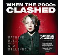 Various Artists - Various Artists: When The 2000s Clashed - Machine Music For A New Millennium - Black Vinyl [Vinilo]