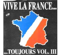 Various Artists - Vive Le France Toujours III