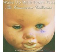Various Artists - Wake Up with Probe Plus: The Connoisseur Collection