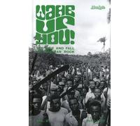 Various Artists - Wake Up You! (Vol. 2) : The Rise & Fall Of Nigerian Rock Music (1972-1977)