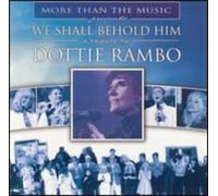 Various Artists - We Shall Behold Him: Tribute to Dottie Rambo