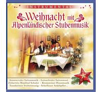 Various Artists - Weihnacht mit Alpenländischer Stubenmusik; Instrumental; Echte Volksmusik zur Advents und Weihnachtszeit; Weihnachten; Weihnacht mit Echter Volksmusik; Stubenmusik; Saitenmusik; Hausmusik; Harfe; Zither; Hackbrett; Tanzlmusig