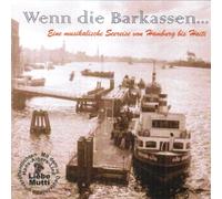 Various Artists - Wenn die Barkassen...Lieder von der Wasserkante (Eine musikalische Seereise von Hamburg bis Haiti)