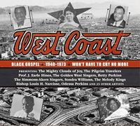 Various Artists - West Coast Black Gospel 1940-1973 - Won't Have to Cry No More
