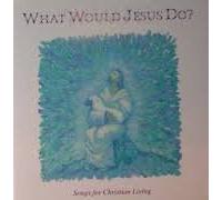 Various Artists - What Would Jesus Do? (UK