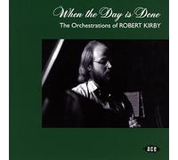 Varios - When The Day Is Done: The Orchestrations Of Robert Kirby
