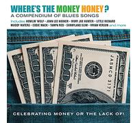 Various - Where's the Money Honey? A Compendium of Blues Songs Celebrabrating Money or Lack Of!