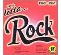 Various Artists - Whole Lotta...Rock 1960 - 61