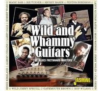 Varios artistas – Wild & Whammy Guitars – The Blues Fretboard Masters