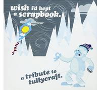 Various Artists - Wish I'd Kept a Scrapbook: Tribute to Tullycraft