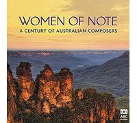 Women of Note: A Century of Australian Composers - Women Of Note: A Century Of Australian Composers