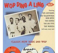 Various Artists - Wop Ding a Ling: Classic New York Doo Wop
