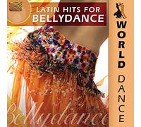 Various Artists - World Dance: Latin Hits for Bellydance