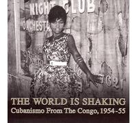 Various Artists - World Is Shaking: Cubanismo From The Congo 1954-55
