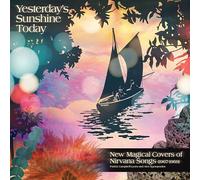 Various Artists - YESTERDAY'S SUNSHINE TODAY: NEW MAGICAL COVERS OF