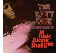 Various Artists - You Can't Wine / Music Alone Shall Live: Expanded Edition