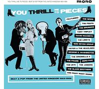 Various Artists - You Thrill Me To Pieces (Beat & Pop From The United Kingdom 1963-1966)
